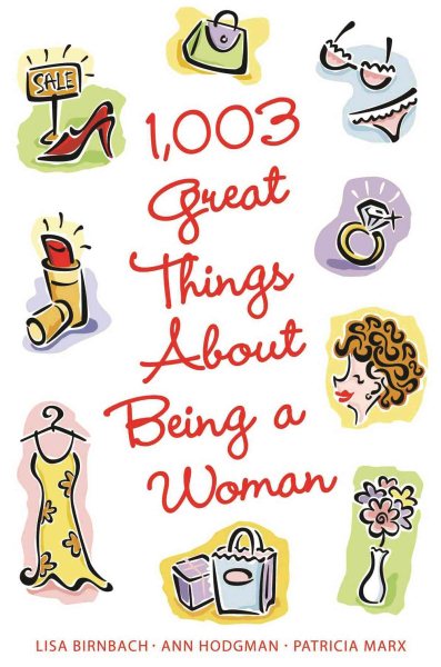 1,003 Great Things about Being a Woman