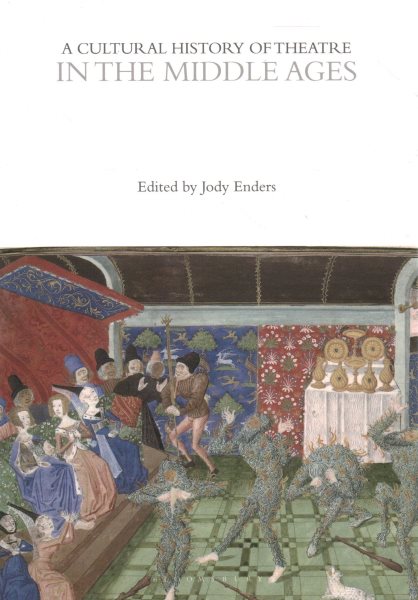 A Cultural History of Theatre in the Middle Ages