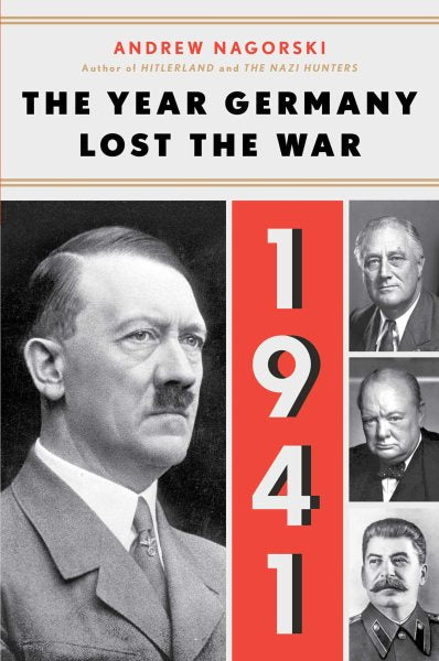 1941: The Year Germany Lost the War: The Year Germany Lost the War