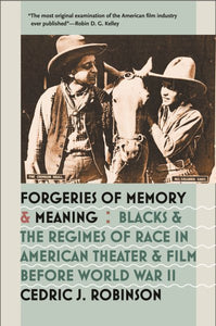 Forgeries of Memory and Meaning: Blacks and the Regimes of Race in American Theater and Film before World War II