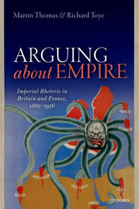 Streiten über das Empire: Imperiale Rhetorik in Großbritannien und Frankreich, 1882-1956