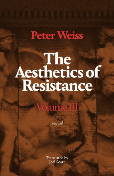 The Aesthetics of Resistance, Volume III (Translated from the German)