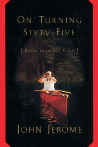 On Turning Sixty-Five: Notes from the Field