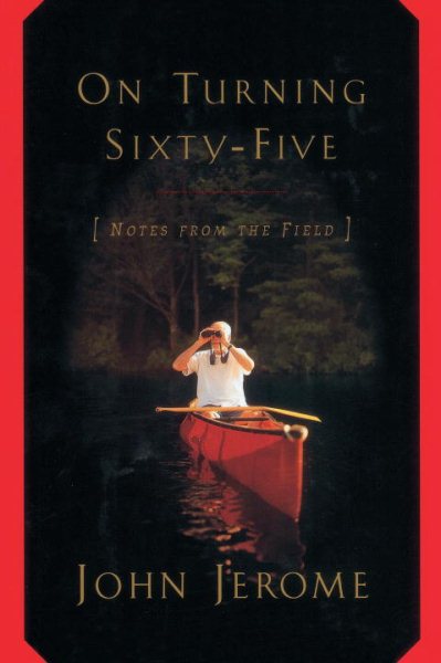 On Turning Sixty-Five: Notes from the Field