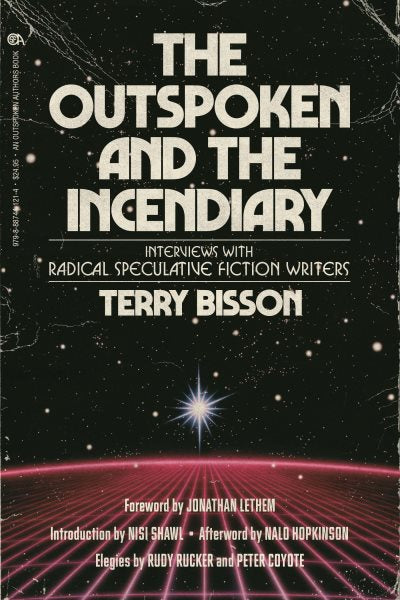 The Outspoken and the Incendiary: Interviews with Radical Speculative Fiction Writers