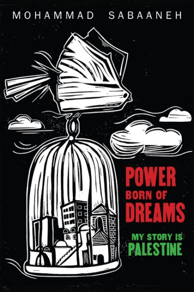 Kraft aus Träumen: Meine Geschichte ist Palästina