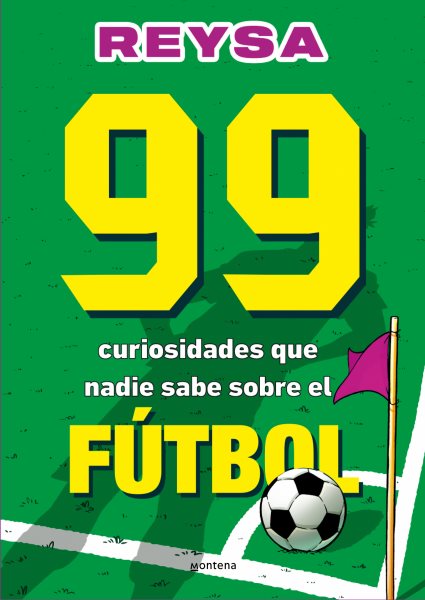 99 curiosidades que nadie sabe sobre el fútbol / 99 Curiosities No One Knows About Soccer