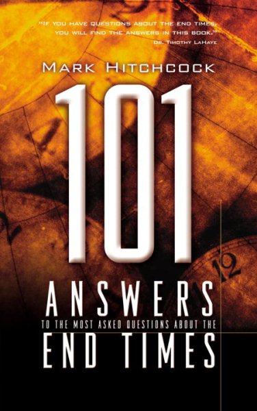 101 Answers to the Most Asked Questions about the End Times