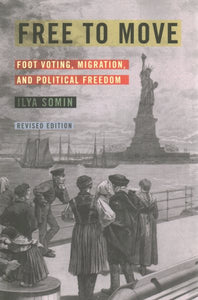 Free to Move: Foot Voting, Migration, and Political Freedom (Revised)