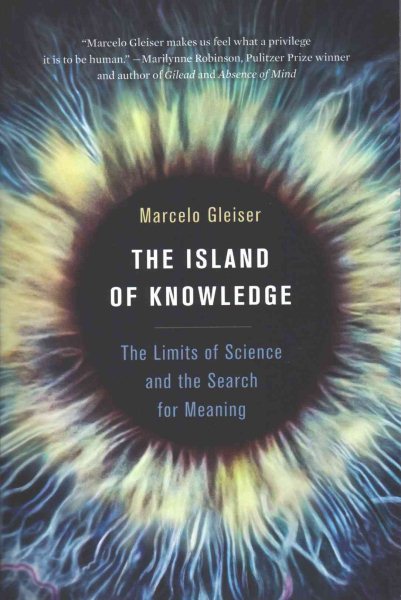 The Island of Knowledge: The Limits of Science and the Search for Meaning