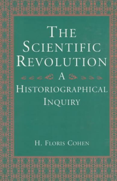 The Scientific Revolution: A Historiographical Inquiry