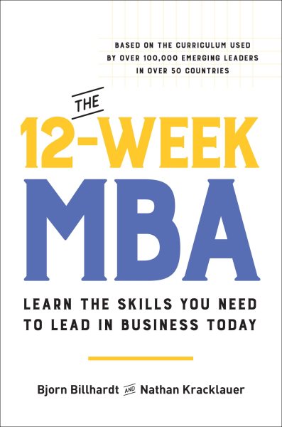 12-Week MBA: Learn the Skills You Need to Lead in Business Today