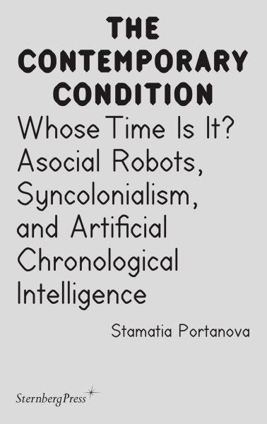 Wessen Zeit ist es?: Asoziale Roboter, Syncholonialismus und künstliche chronologische Intelligenz