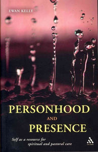 Personhood and Presence: Self as a resource for spiritual and pastoral care