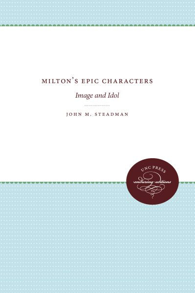 Milton's Epic Characters: Image and Idol