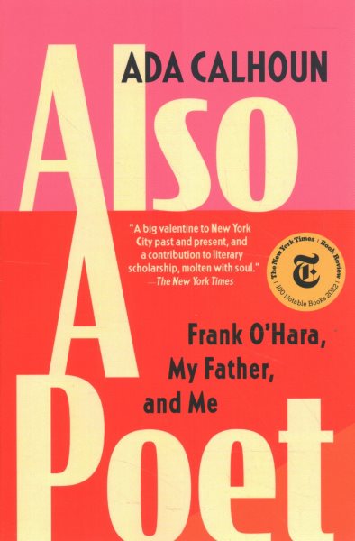Also a Poet: Frank O'Hara, My Father, and Me