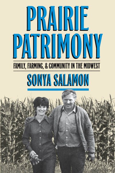 Prairie Patrimony: Family, Farming, and Community in the Midwest