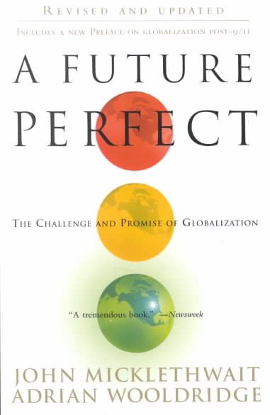 A Future Perfect: The Challenge and Promise of Globalization