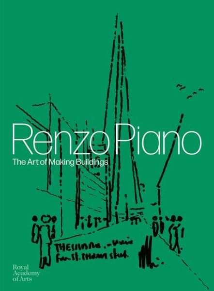 Renzo Piano: The Art of Making Buildings