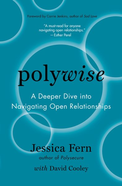 Polywise: A Deeper Dive Into Navigating Open Relationships