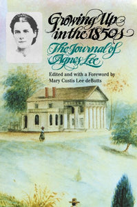 Growing Up in the 1850s: The Journal of Agnes Lee