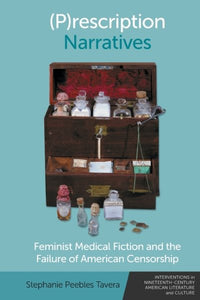 (P)Rescription Narratives: Feminist Medical Fiction and the Failure of American Censorship