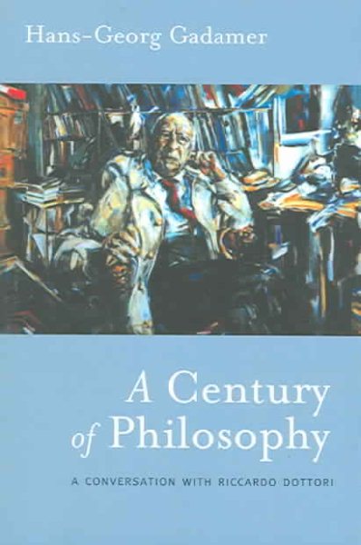 A Century of Philosophy: Hans Georg Gadamer in Conversation with Riccardo Dottori