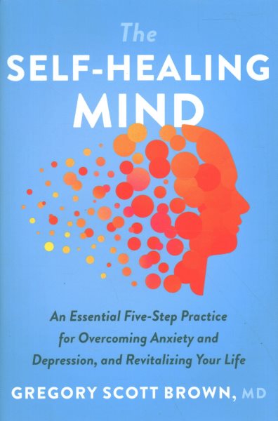 The Self-Healing Mind: An Inspirational Self-Healing Book