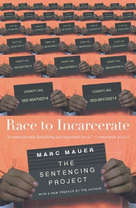 Race to Incarcerate (Revised & Updated)
