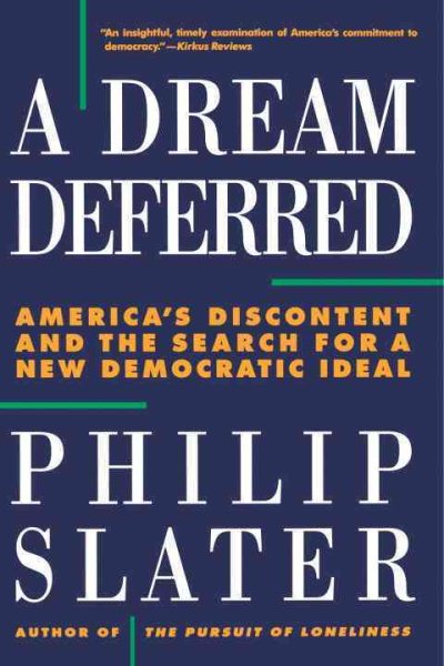A Dream Deferred: America's Discontent and the Search for a New Democratic Ideal