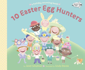 10 Easter Egg Hunters: A Holiday Counting Book