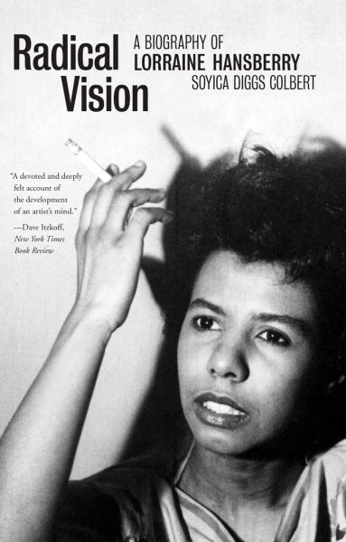 Radical Vision: A Biography of Lorraine Hansberry