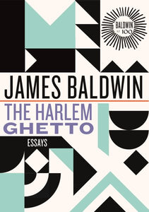 The Harlem Ghetto: Essays