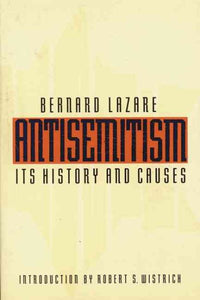 Antisemitism: Its History and Causes