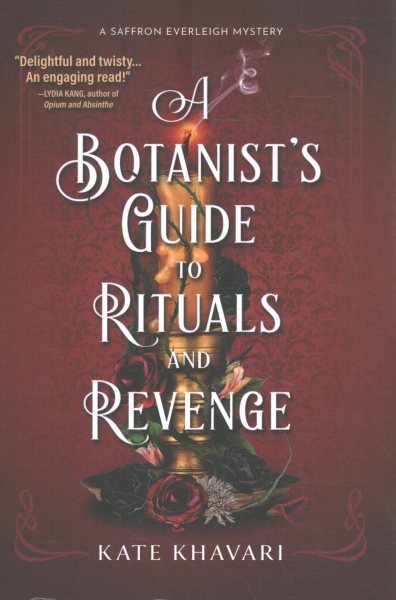 A Botanist's Guide to Rituals and Revenge: A Saffron Everleigh Mystery