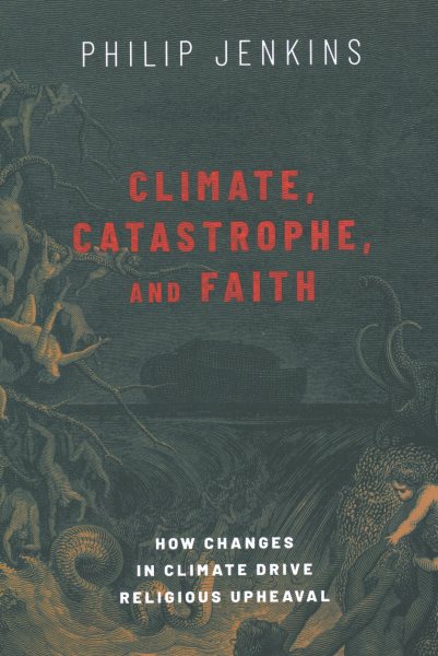 Climate, Catastrophe, and Faith: How Changes in Climate Drive Religious Upheaval