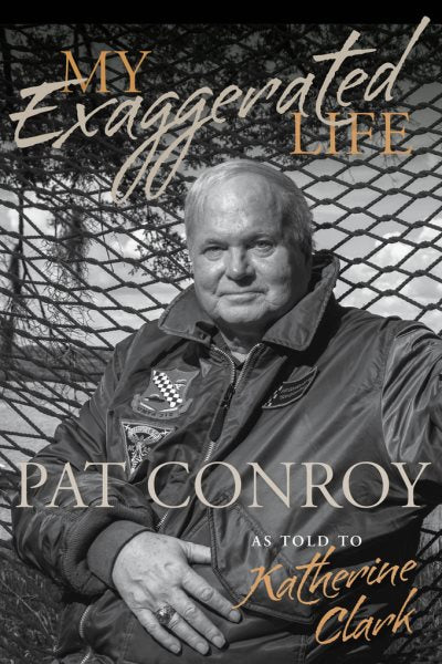 Mein übertriebenes Leben: Pat Conroy