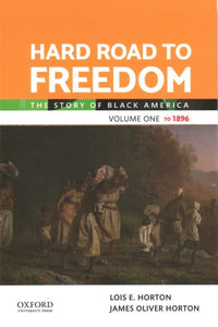 Hard Road to Freedom Volume One: The Story of Black America