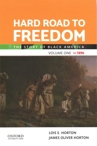 Hard Road to Freedom Volume One: The Story of Black America
