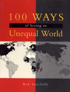 100 Ways of Seeing an Unequal World (Updated and Rev)