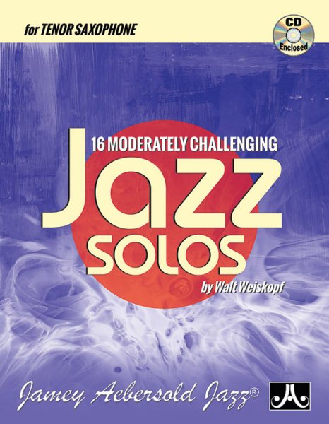 16 Moderately Challenging Jazz Solos: For Tenor Sax, Book & CD