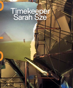 Sarah Sze: Timekeeper