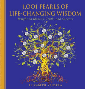 1,001 Pearls of Life-Changing Wisdom: Insight on Identity, Truth, and Success