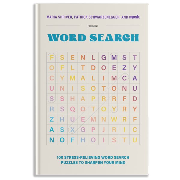 100 Stress-Relieving Word Search Puzzles to Sharpen Your Mind: Presented by Maria Shriver, Patrick Schwarzenegger, and MOSH