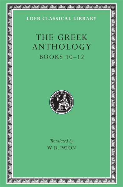 The Greek Anthology, Volume IV: Books 10-12