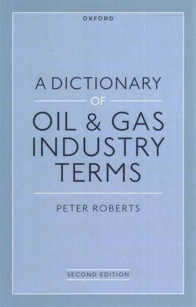 A Dictionary of Oil & Gas Industry Terms, 2e