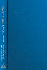 Die menschliche Natur: Fakten und Fiktion: Literatur, Wissenschaft und die menschliche Natur