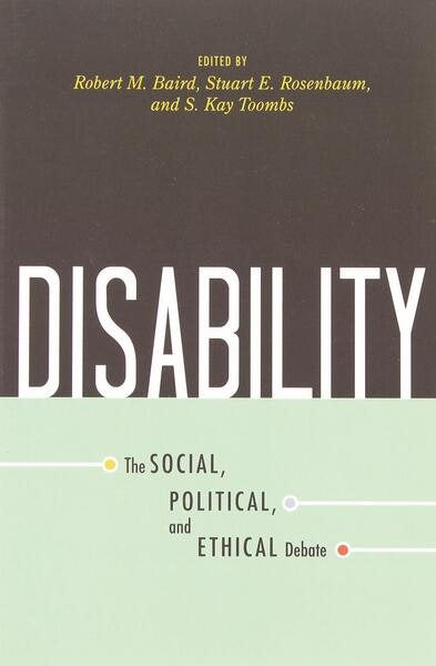 Disability: The Social, Political, and Ethical Debate