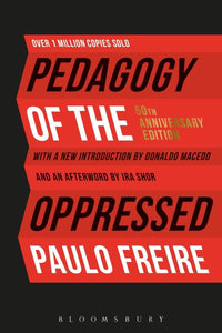 Pedagogy of the Oppressed: 50th Anniversary Edition