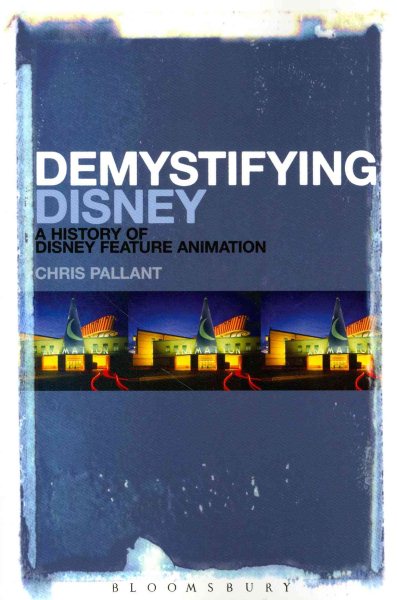 Demystifying Disney: A History of Disney Feature Animation